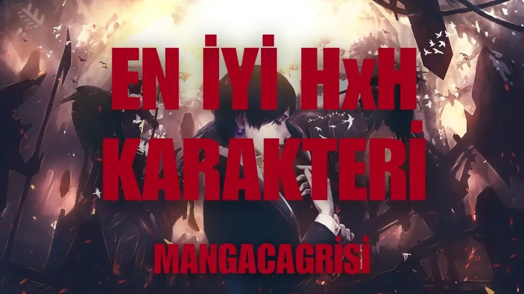 En İyi Hunter X Hunter Karakteri Kim?