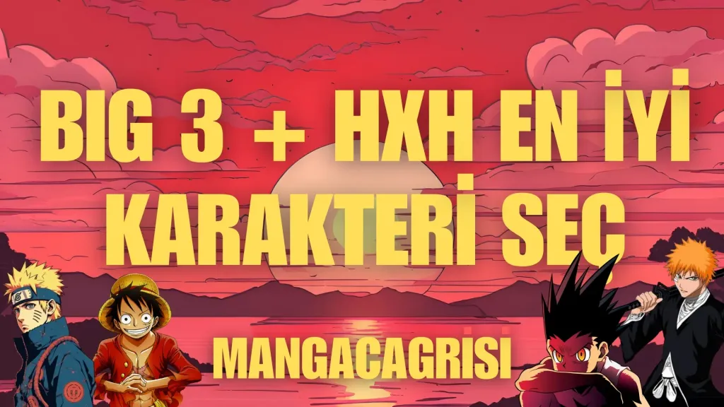 BIG 3 + HXH EN İYİ KARKATERİ SEÇİN