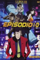 2002 - Lupin III - Episodio 0