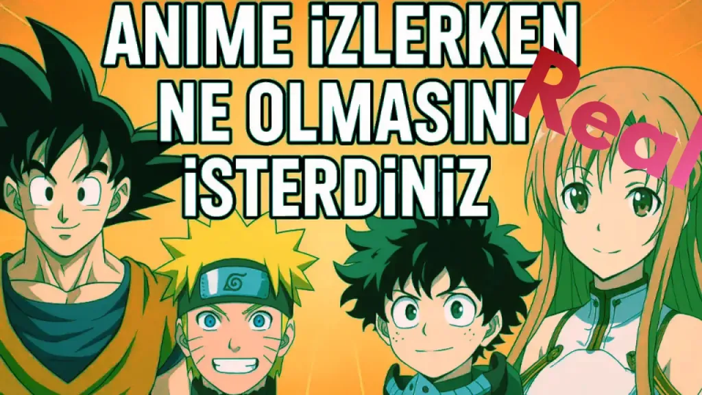 Anime izlerken ne olmasını isterdiniz