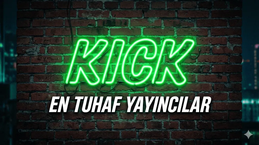 En Tuhaf Bulduğunuz Yayıncılar? (Kick Yayıncıları..)