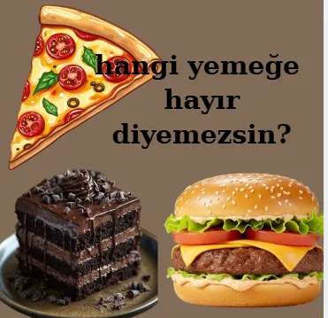 hangi yemeğe hayır diyemezsin