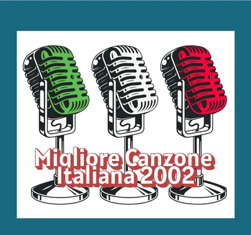 Migliore Canzone Italiana 2002