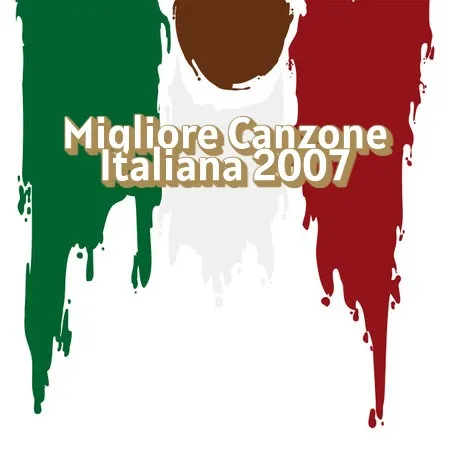 Migliore Canzone Italiana 2007