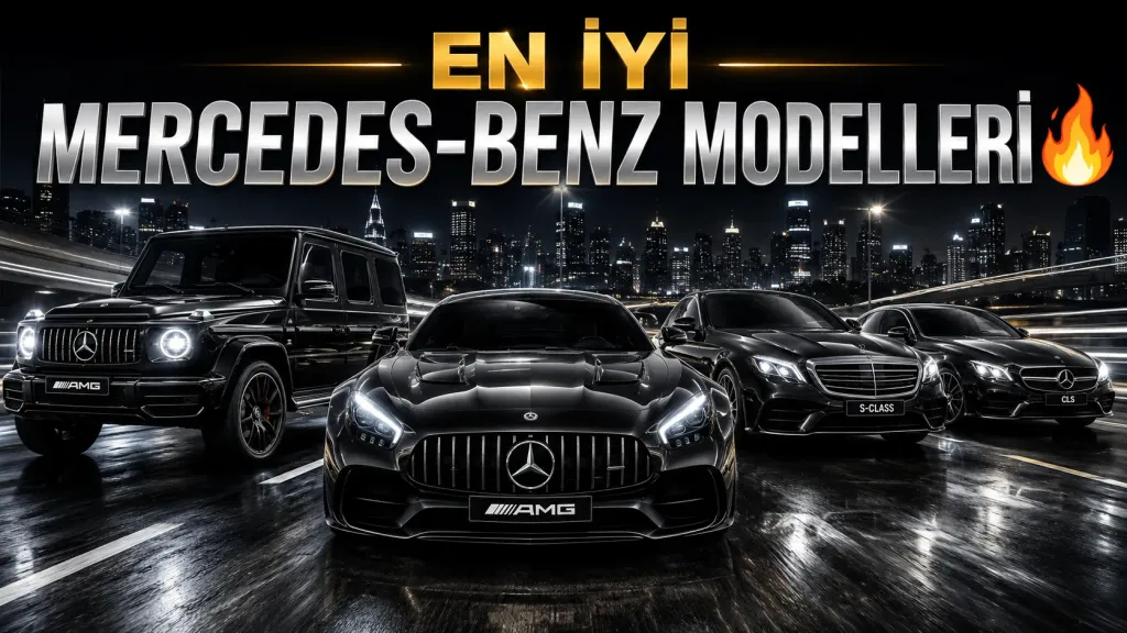 🚘🏆 EN İYİ MERCEDES-BENZ MODELLERİ 🔥