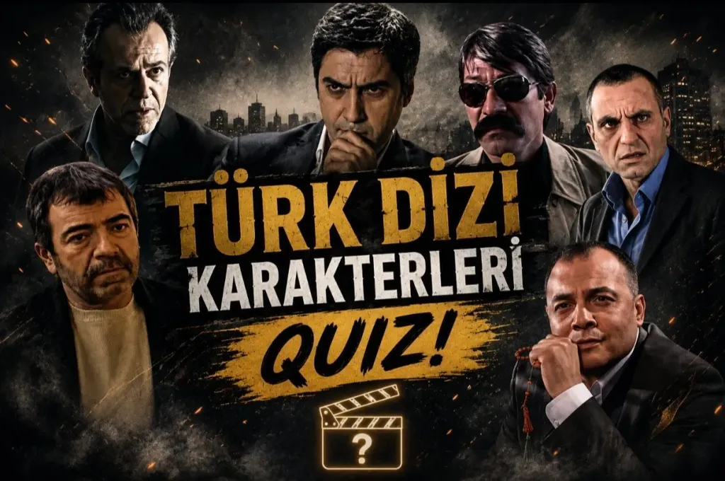 EN İYİ TÜRK DİZİ KARAKTERLERİ