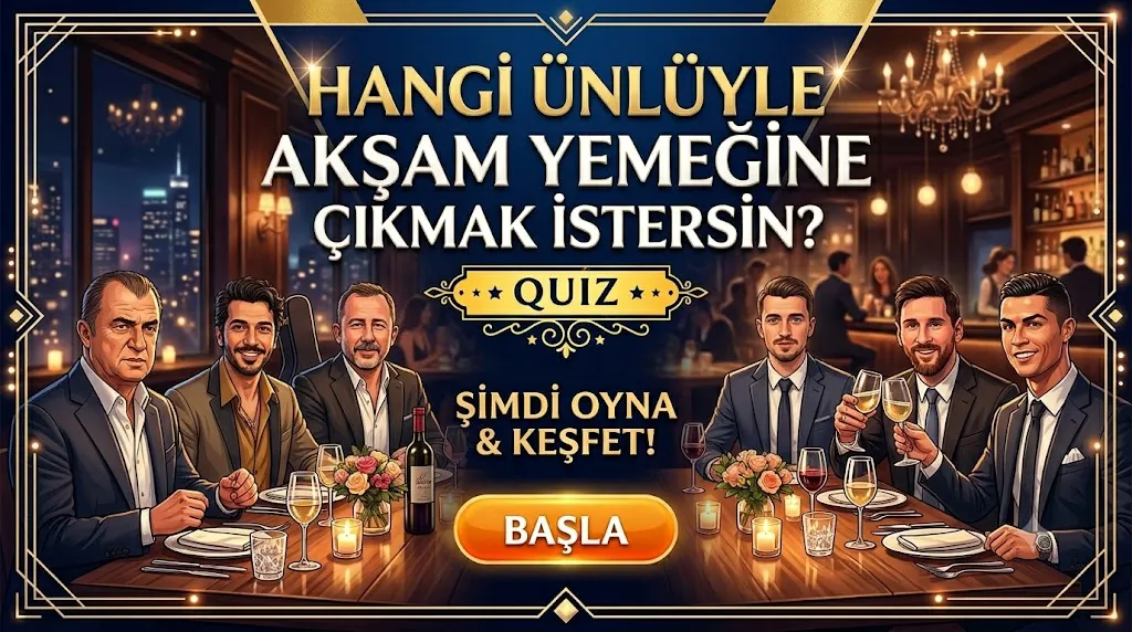 Hangi Ünlüyle Akşam Yemeğine Çıkmak İstersin?