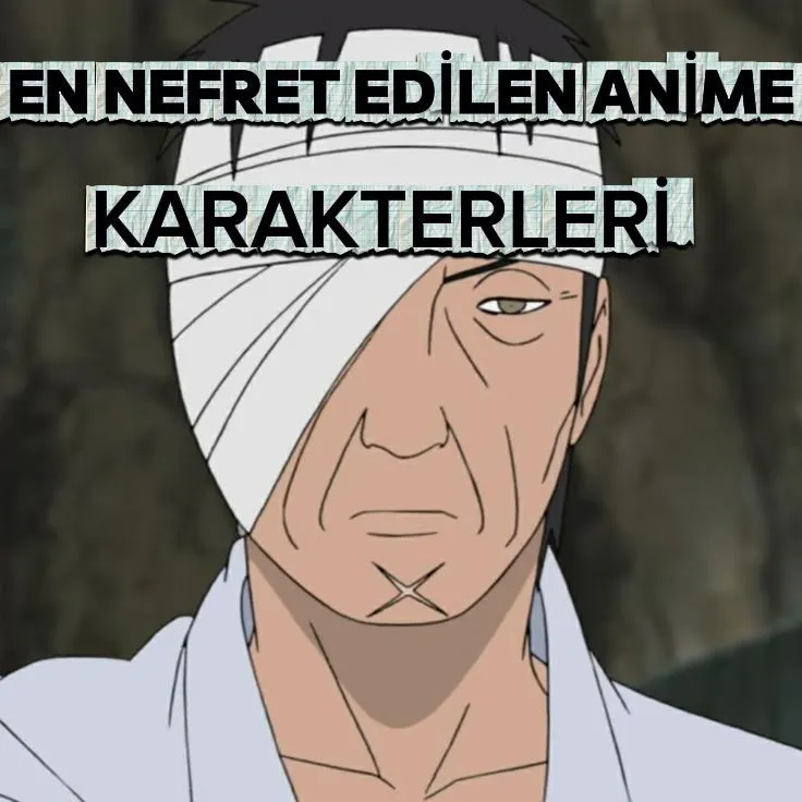 EN NEFRET EDİLEN ANİME KARAKTERLERİ (KRAS)