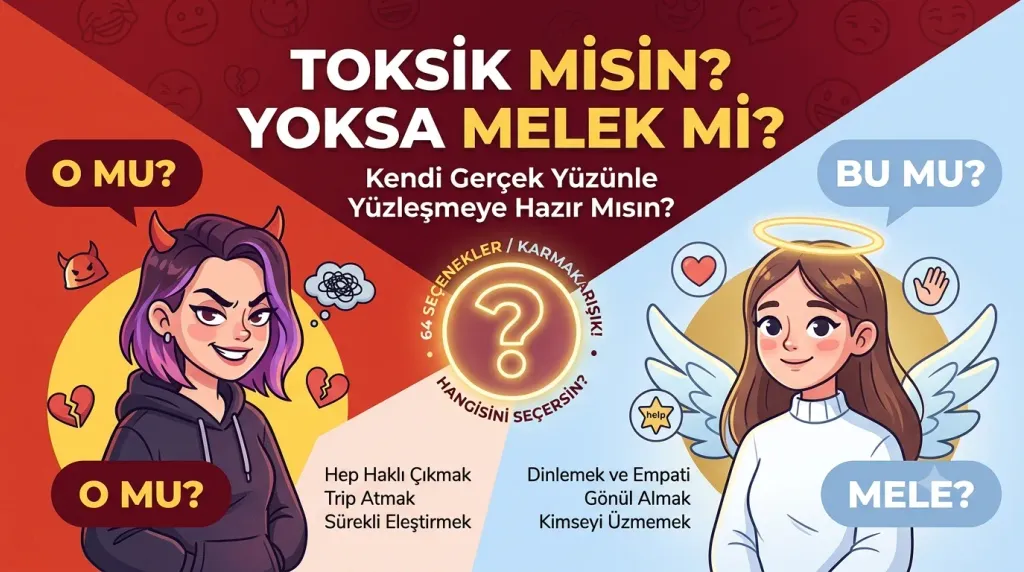 Toksik Misin Yoksa Melek Mi? (Kişilik Testi)