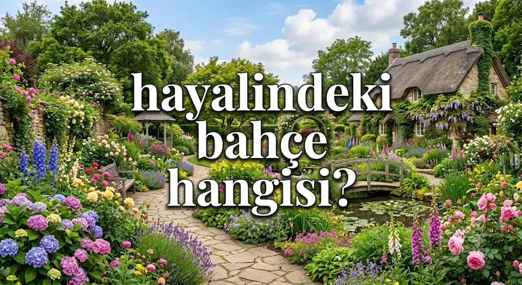 Hayalindeki bahçe hangisi?