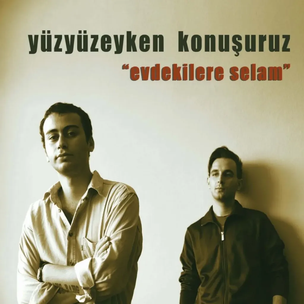 Yüzyüzeyken Konuşuruz Şarkıları
