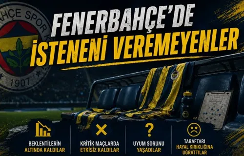 Fenerbahçe'de En Çok İsteneni Veremeyen Oyuncu Hangisi
