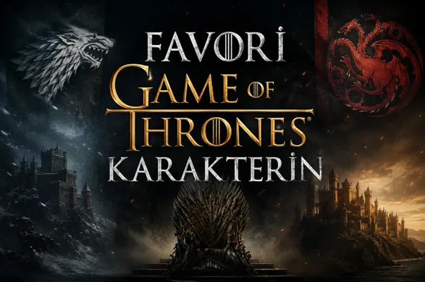 Favori Game of Thrones karakterin Kim