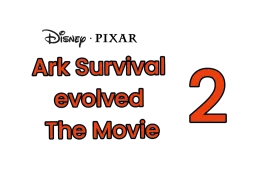 Ark Survival evolved The Movie 2