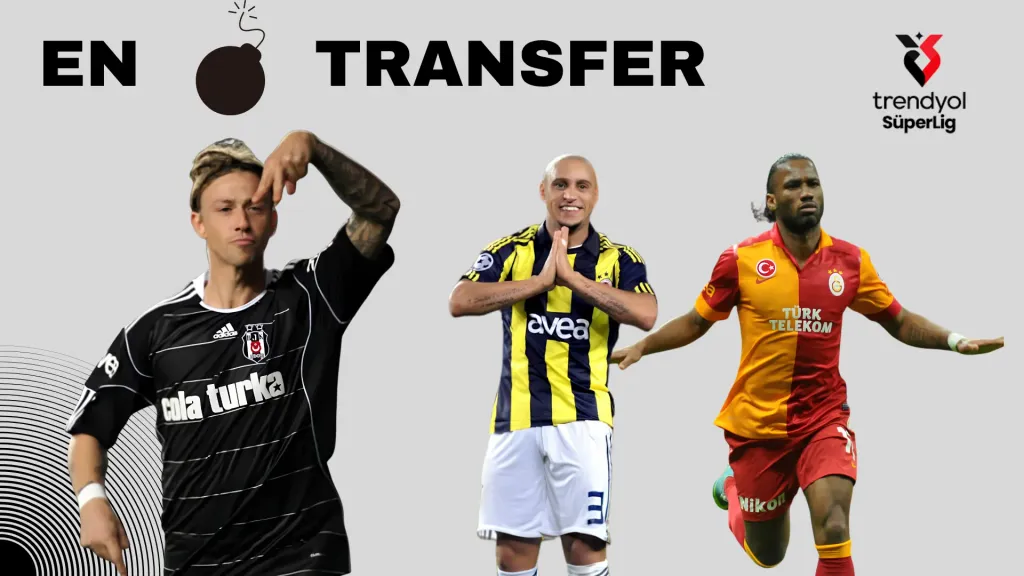 Süperligin En Bomba Transferleri 2000-2026