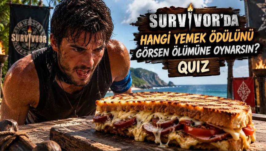 Survivor adasında hangi yemek ödül olarak gelse, onun için ölümüne oynarsın?