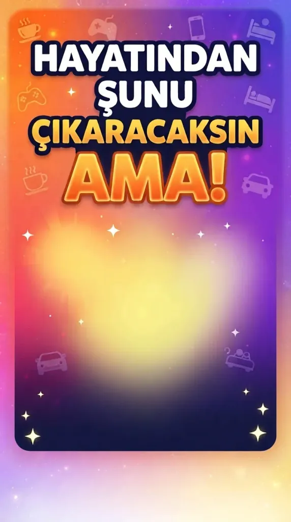 Hayatından Şunu Çıkaracaksın AMA!
