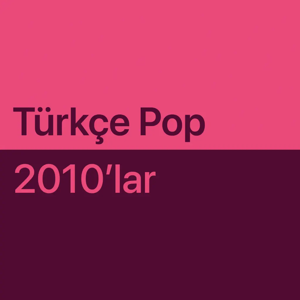 En İyileri: 2010’lar Türkçe Pop