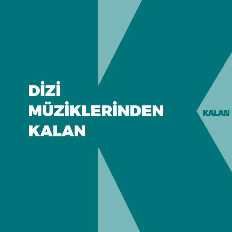 DİZİ MÜZİKLERİNDEN KALAN