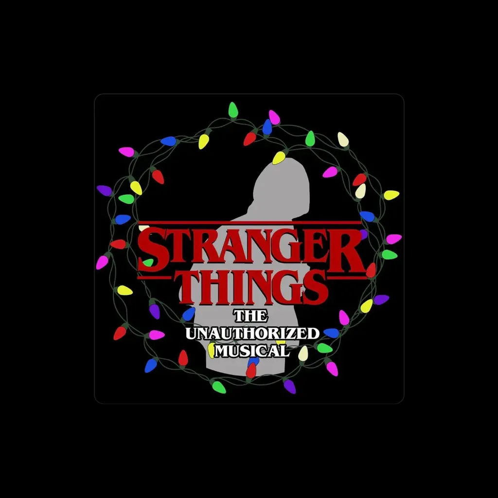 Stranger Things: The Unauthorized Musical Original Cast