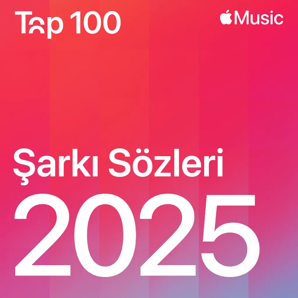 Top 100 2025: En Çok Okunan Şarkı Sözleri