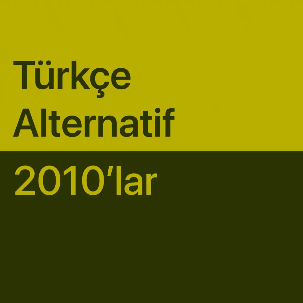 En İyileri: 2010’lar Türkçe Alternatif