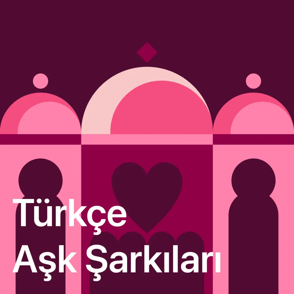 En İyileri: Türkçe Aşk Şarkıları