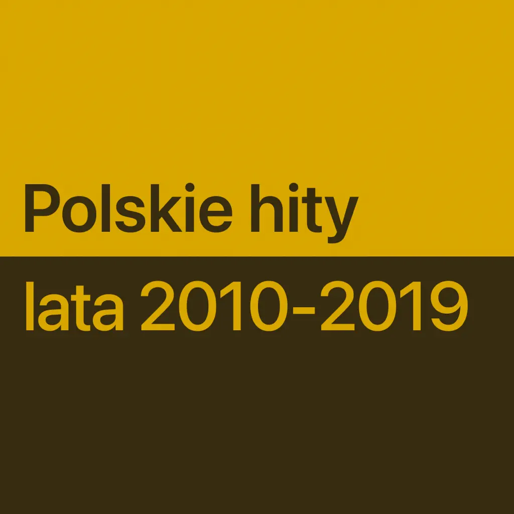 Polskie hity 2010-2019 — niezbędnik