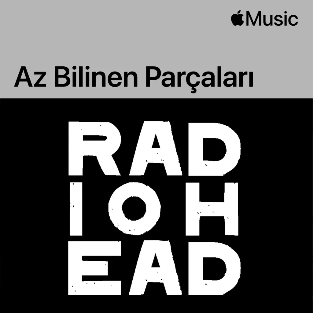 Radiohead: Az Bilinen Parçaları