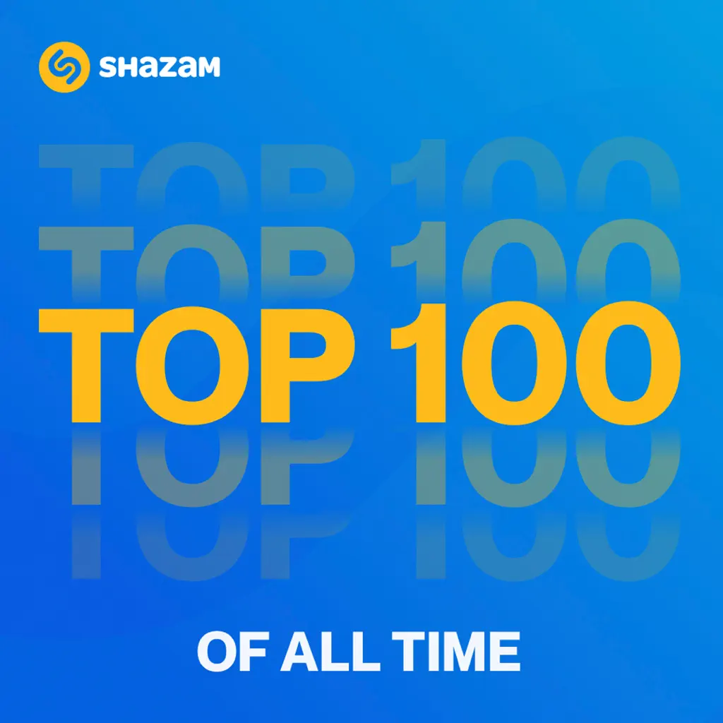 Top 100 Songs in Shazam of All Time