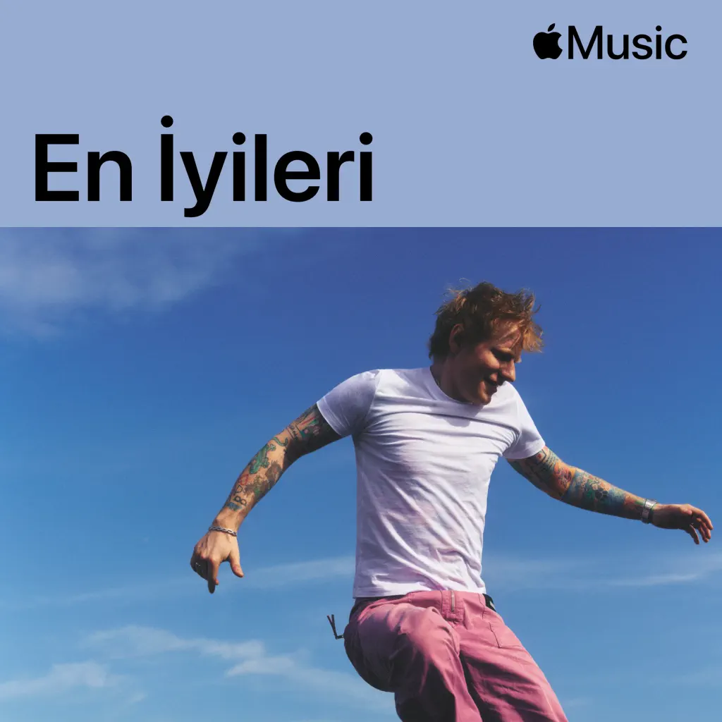 Ed Sheeran: En İyileri