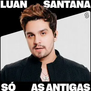Luan Santana - Nostalgia| As Antigas do Luan Santana | Tudo Que Você Quiser