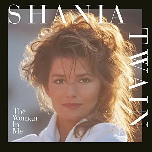 Shania Twain - The Woman In Me + Greatest Hits