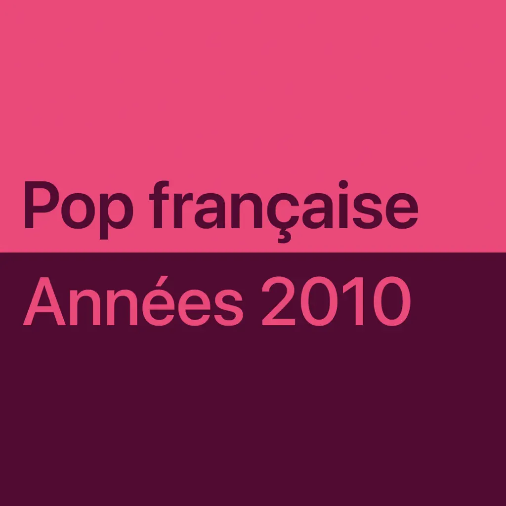 Pop française des années 2010 : les indispensables