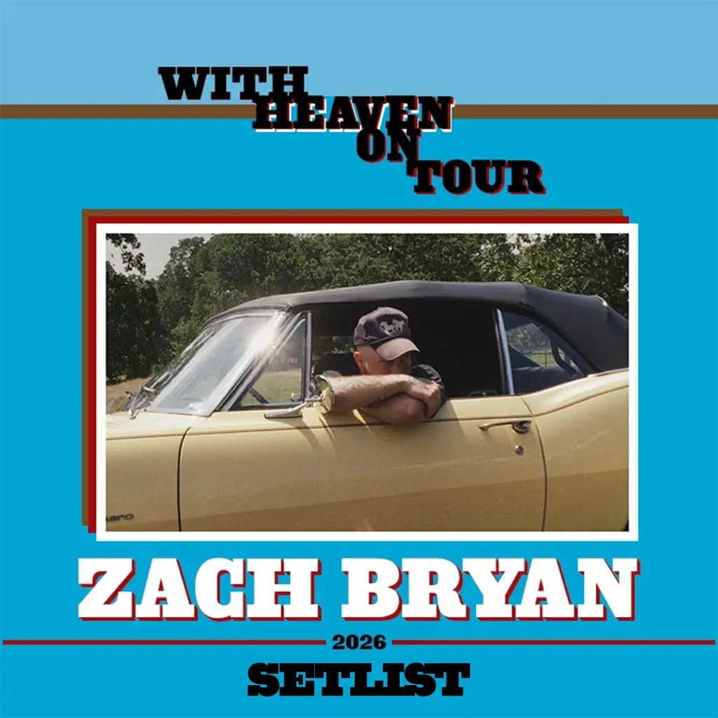 Zach Bryan Setlist 2026 - With Heaven On Tour