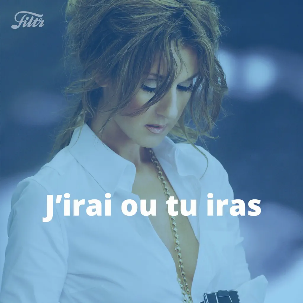 J’irai Ou Tu Iras - Céline Dion, Jean-Jacques Goldman
