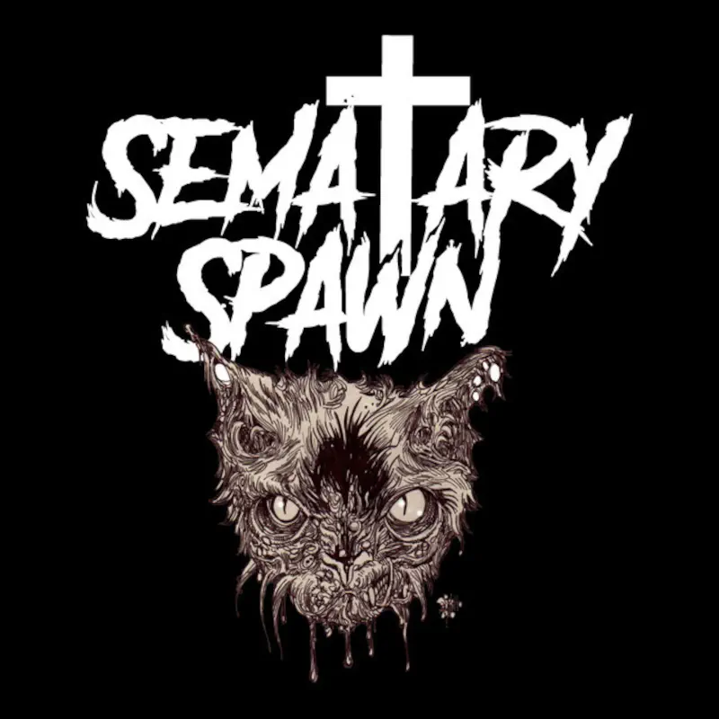 Sematary Spawn