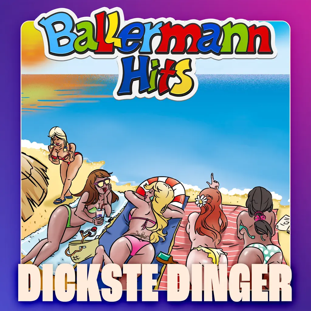 Ballermann Hits Best Of & Klassiker - Die Dicksten Dinger!