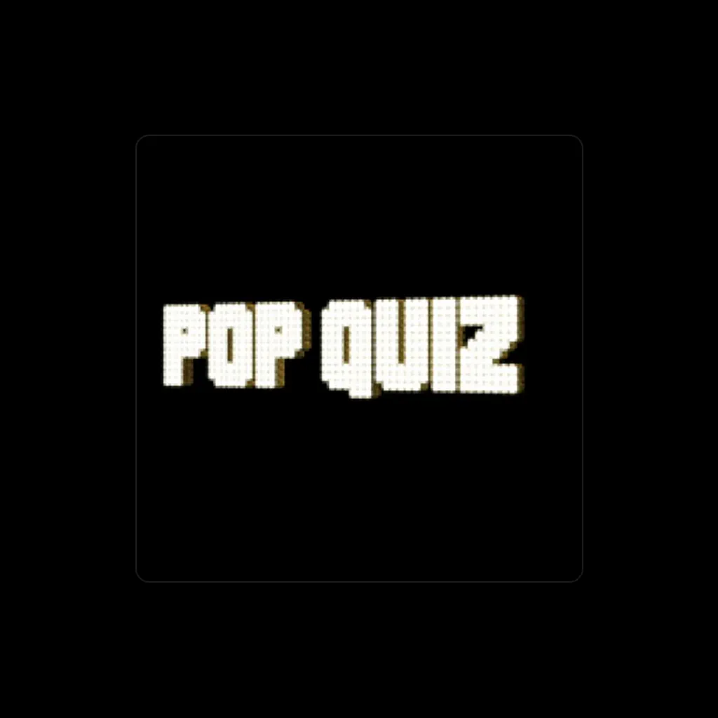 Pop Quiz