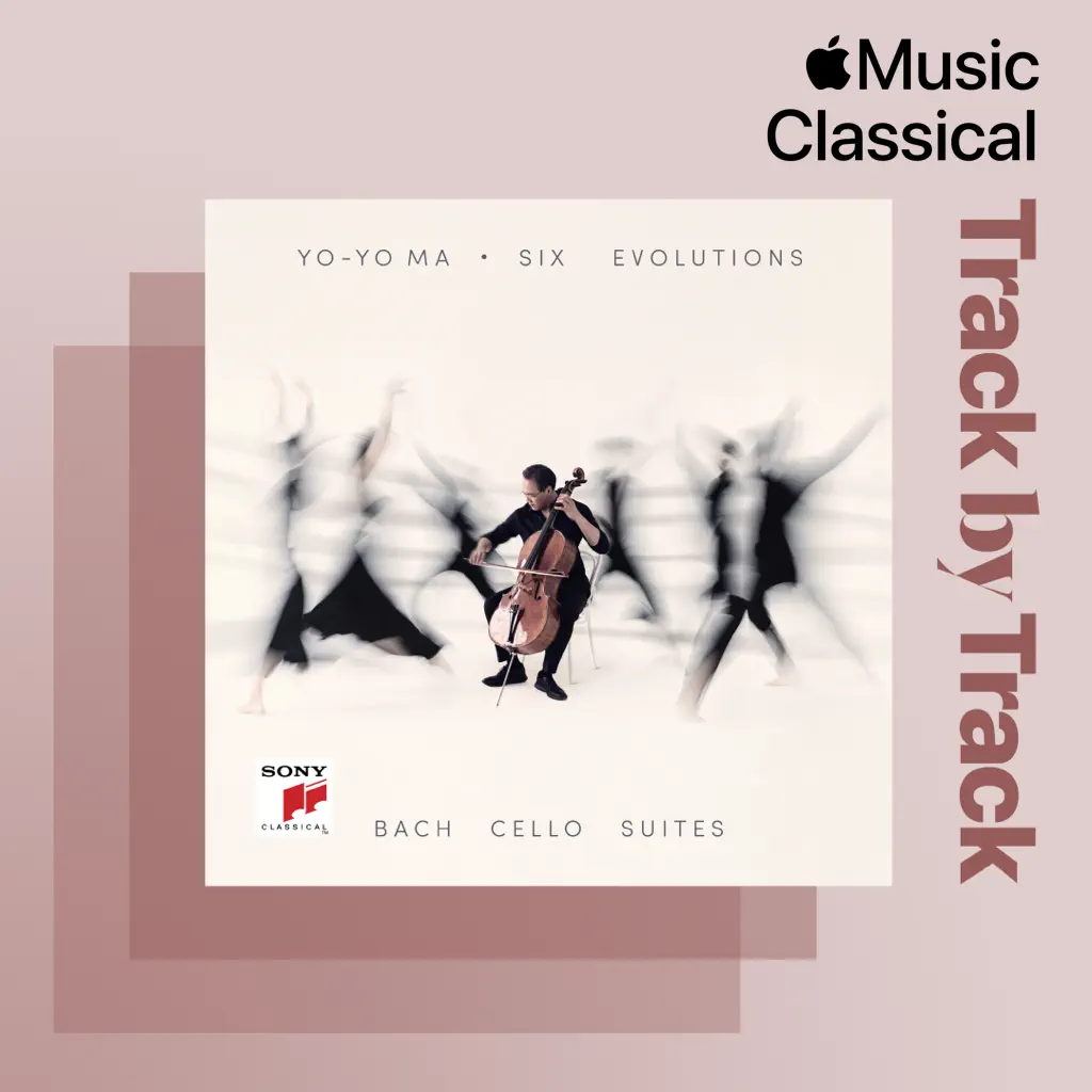 Track by Track: Yo-Yo Ma on Six Evolutions – Bach Cello Suites
