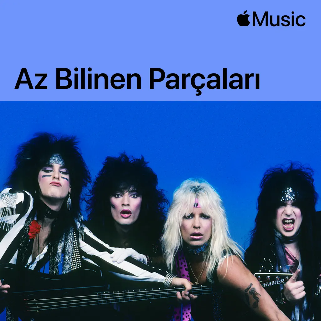 Mötley Crüe: Az Bilinen Parçaları