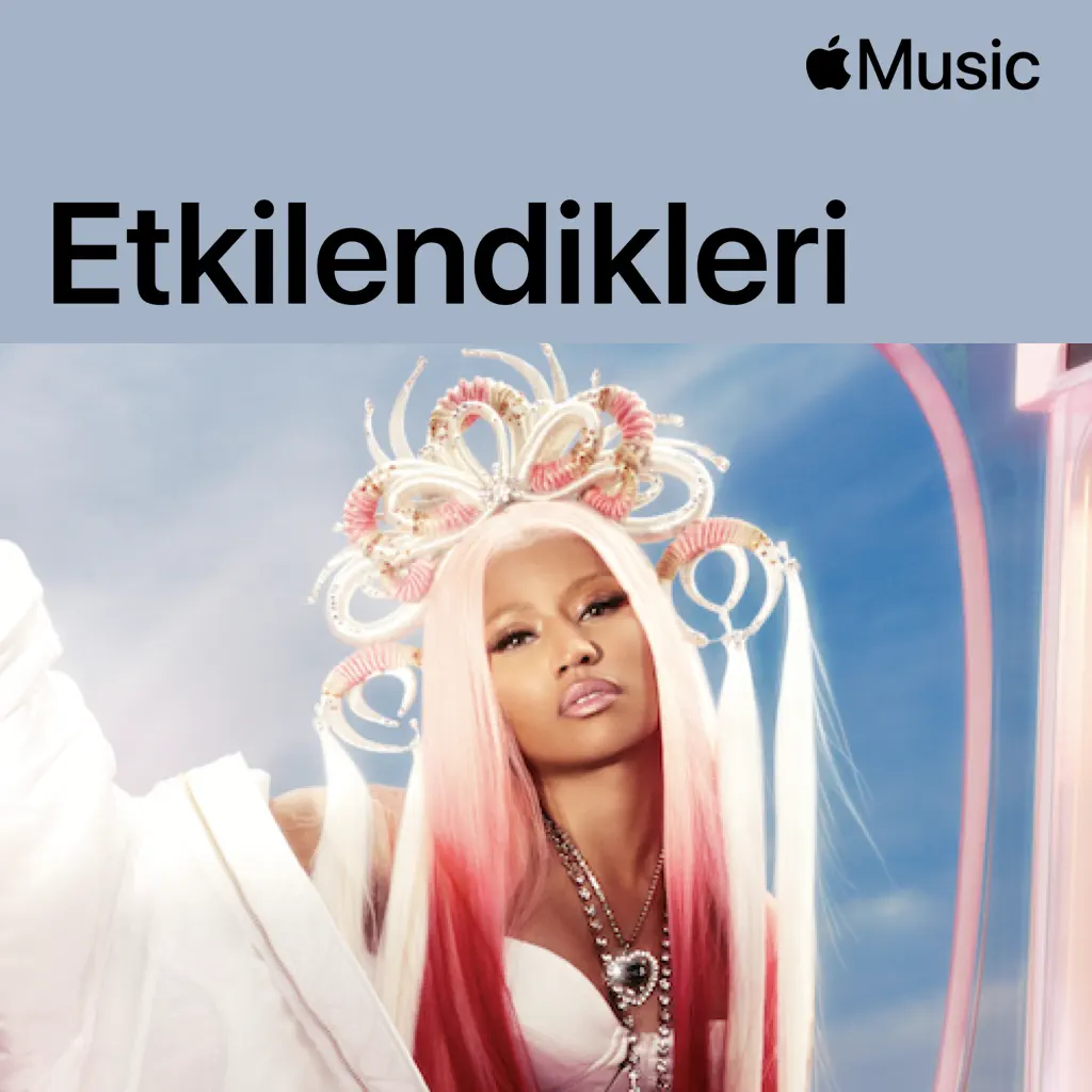 Nicki Minaj: Etkilendikleri