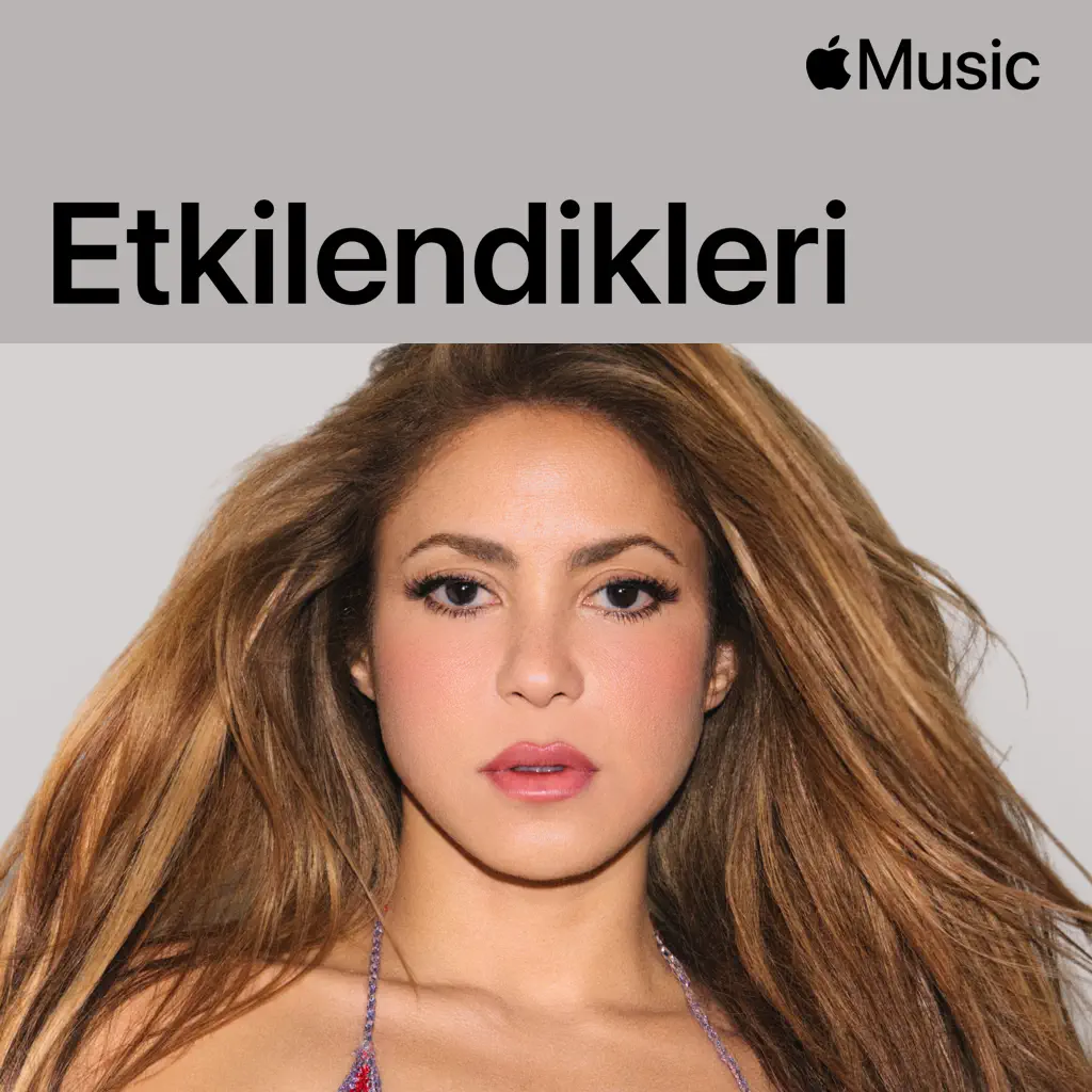 Shakira: Etkilendikleri