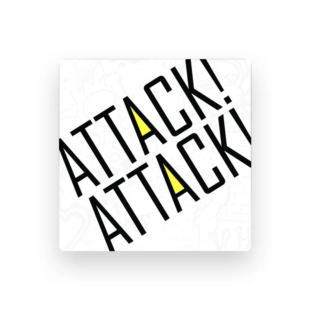 Attack! Attack!