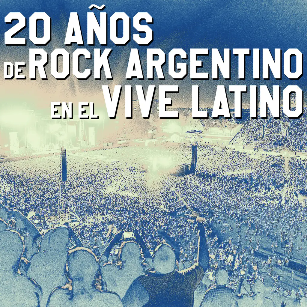 20 Años de Rock Argentino en el Vive Latino