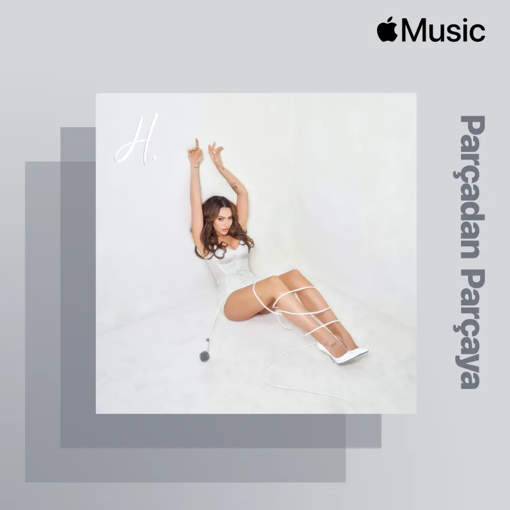 Parçadan Parçaya: Hadise – H.