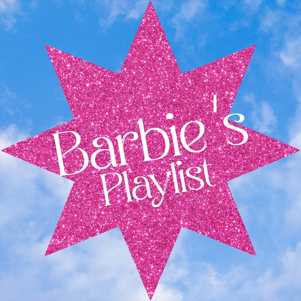 Barbie's Playlist: Movie Soundtrack + All Hits