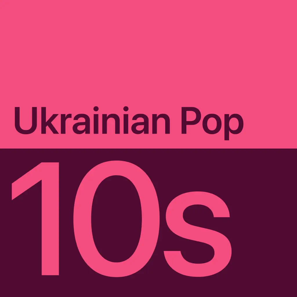 2010s Ukrainian Pop Essentials