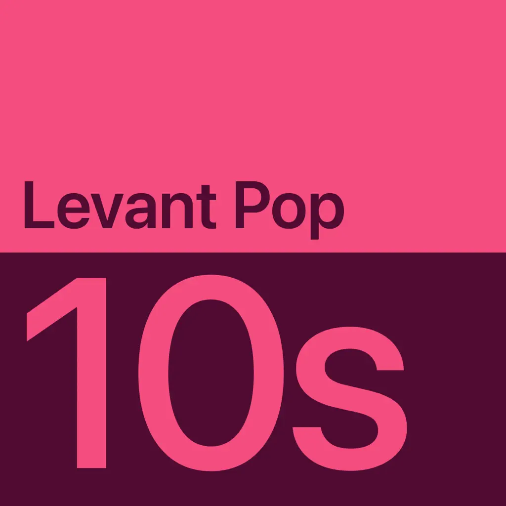 2010s Levant Pop Essentials