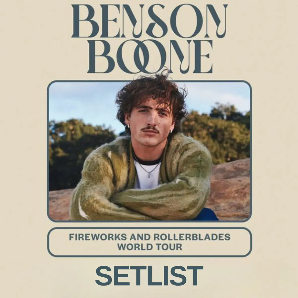 Benson Boone - Fireworks and Rollerblades Tour Setlist 2025